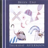 Brian Eno - Thursday Afternoon