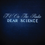 TV on the Radio - Dear Science (Deluxe Edition)