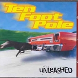 Ten Foot Pole - Unleashed