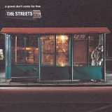 The Streets - A Grand Don't Come for Free