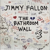 Jimmy Fallon - The Bathroom Wall