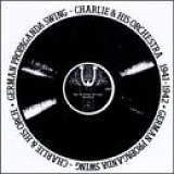 Charlie and His Orchestra - German Propaganda Swing 1941-1942