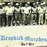 Dropkick Murphys - Do or Die
