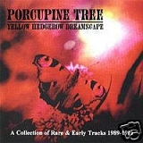 Porcupine Tree - Yellow Hedgerow Dreamscape