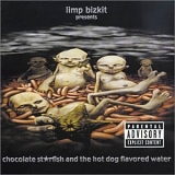 Limp Bizkit - Chocolate Starfish and the Hot Dog Flavored Water