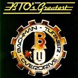 Bachman-Turner Overdrive - BTO's Greatest