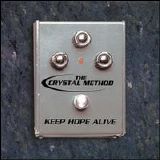 The Crystal Method - Keep Hope Alive