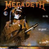 Megadeth - So Far, So Good ... So What