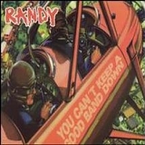 Randy - You can't keep a good band down