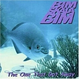Bim Skala Bim - The One That Got Away