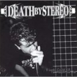 Death By Stereo - If Looks Could Kill, I'd Watch You Die