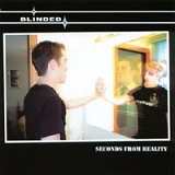 Blinded - Seconds From Reality
