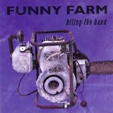 Funny Farm - Biting The Hand