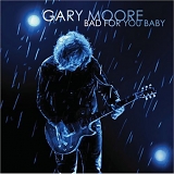 Gary Moore - Bad for You Baby