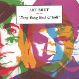 Art Brut - Bang Bang Rock And Roll