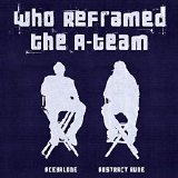 A-Team, The - Who Reframed The A-Team?