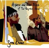 Asheru & Blue Black Of The Unspoken Heard - Soon Come