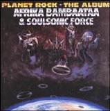 Afrika Bambaataa & Soulsonic Force - Planet Rock: The Album