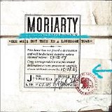 Moriarty - Gee Whiz But This Is A Lonesome Town