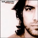 Bob Schneider - Lonelyland
