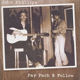 Phillips, John - Pay Pack & Follow