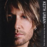 Keith Urban - Love Pain & The Whole Crazy Thing