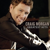 Craig Morgan - Greatest Hits