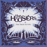 The Hoosiers - The Trick To Life