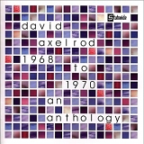 David Axelrod - 1968 to 1970 An Axelrod Anthology