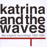 Katrina & The Waves - The Original Recordings 1983-1984