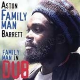 Aston "Family Man" Barrett - Family Man in Dub
