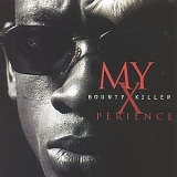 Bounty Killer - MY Xperience
