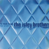 Isley Brothers - It's Your Thing: The Story Of The Isley Brothers