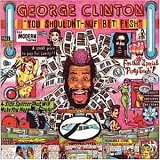 George Clinton - You Shouldn't-Nuf Bit Fish