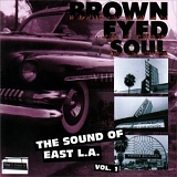 Various artists - Brown Eyed Soul - The Sound Of East L.A. Vol. 1
