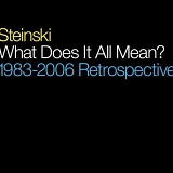 Steinski - What Does It All Mean? 1983-2006 Retrospective