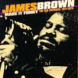 James Brown - Make It Funky - The Big Payback: 1971-1975