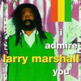 Larry Marshall - I Admire You