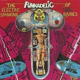 Funkadelic - The Electric Spanking Of War Babies