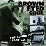 Various artists - Brown Eyed Soul - The Sound Of East L.A. Vol 2