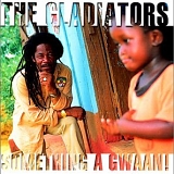 Gladiators, The - Something A Gwaan