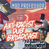 Mad Professor - Anti-Racist Dub Broadcast - Black Liberation Dub Chapter 2