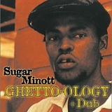 Sugar Minott - Ghetto-ology + Dub