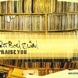 Fatboy Slim - Praise You