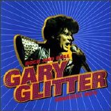 Gary Glitter - Rock And Roll: Gary Glitter's Greatest Hits