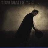 Tom Waits - Mule Variations