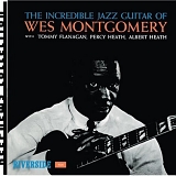 Wes Montgomery - The Incredible Jazz Guitar Of Wes Montgomery