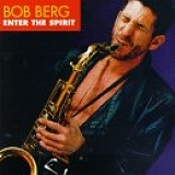 Bob Berg - Enter the Spirit