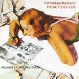 Hatfield and the North - The Rotters' Club