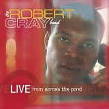 Robert Cray Band - Live From Across The Pond